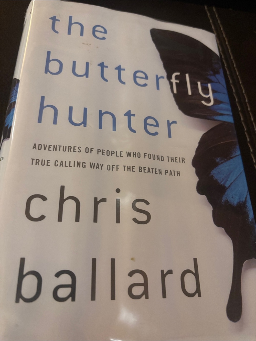 Butterfly Hunter: Adventures of People Who Found Their True Calling Way Off the